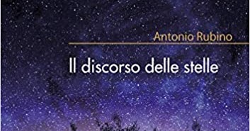 Recensione #20 :Il discorso delle stelle. Antonio&nbsp;Rubino.